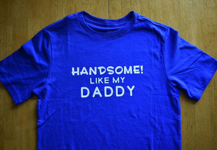 handsome like my daddy t-shirt